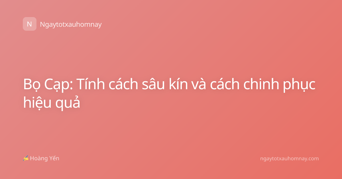 Bọ Cạp: Tính cách sâu kín và cách chinh phục hiệu quả