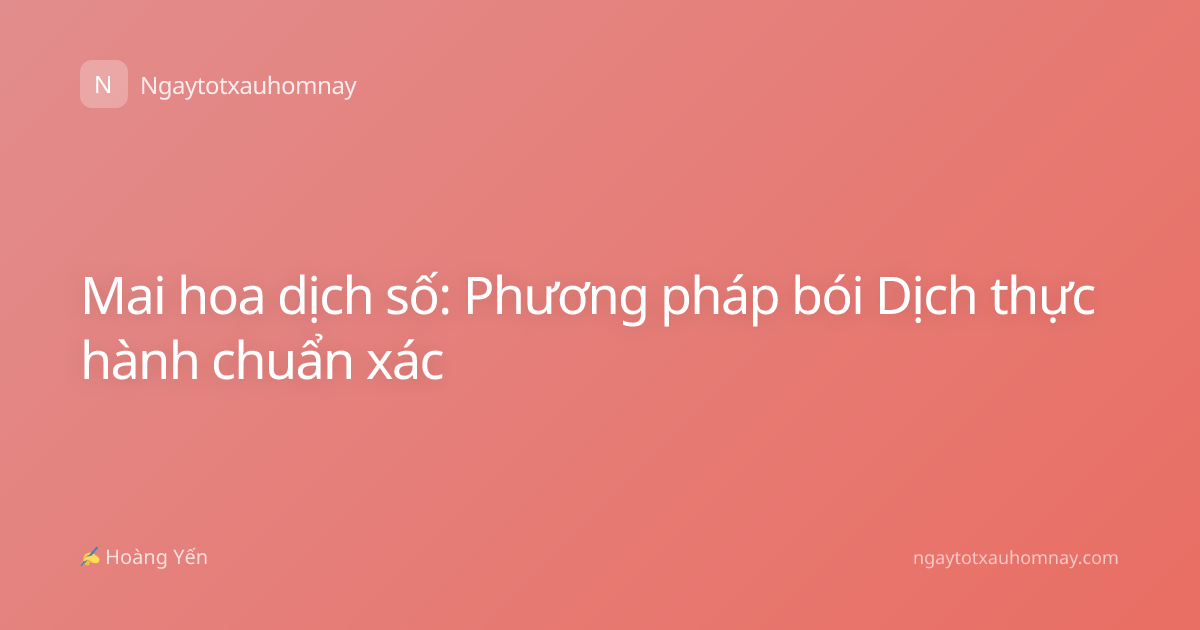 Mai hoa dịch số: Phương pháp bói Dịch thực hành chuẩn xác