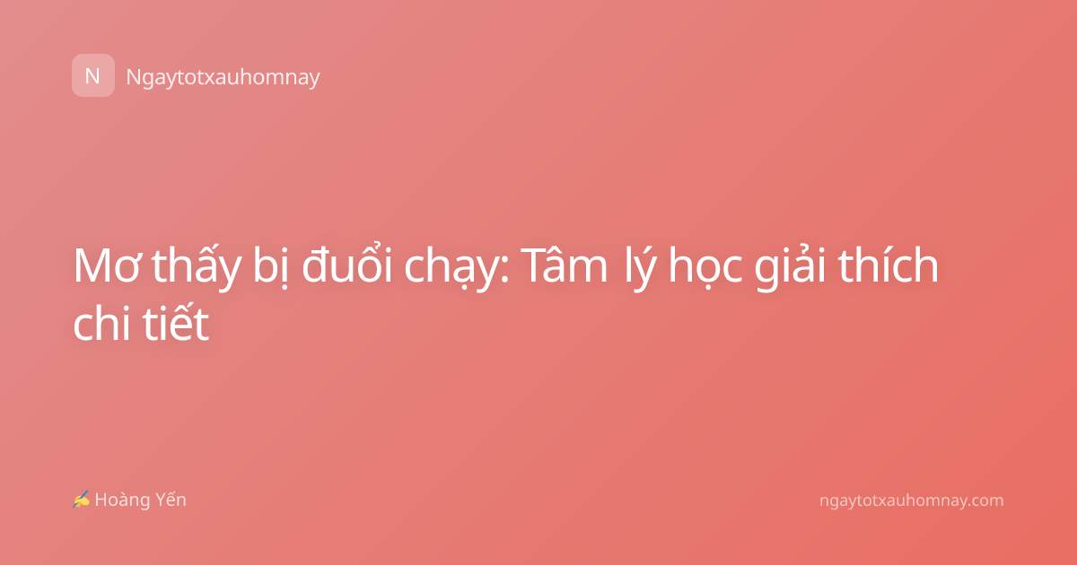 Mơ thấy bị đuổi chạy: Tâm lý học giải thích chi tiết