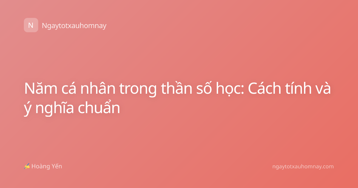 Năm cá nhân trong thần số học: Cách tính và ý nghĩa chuẩn