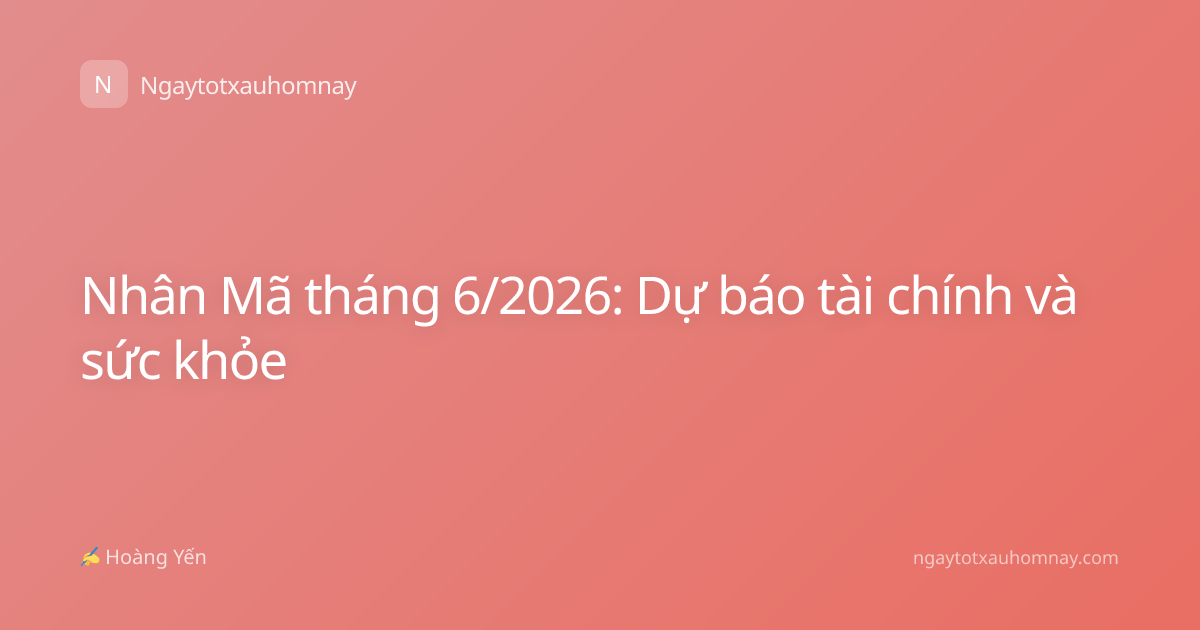 Nhân Mã tháng 6/2026: Dự báo tài chính và sức khỏe