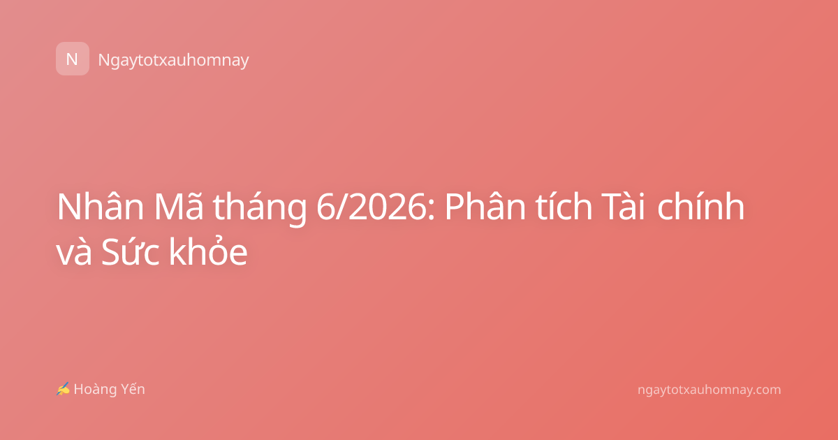 Nhân Mã tháng 6/2026: Phân tích Tài chính và Sức khỏe