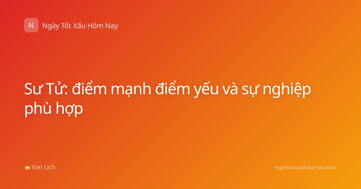 Sư Tử: điểm mạnh điểm yếu và sự nghiệp phù hợp