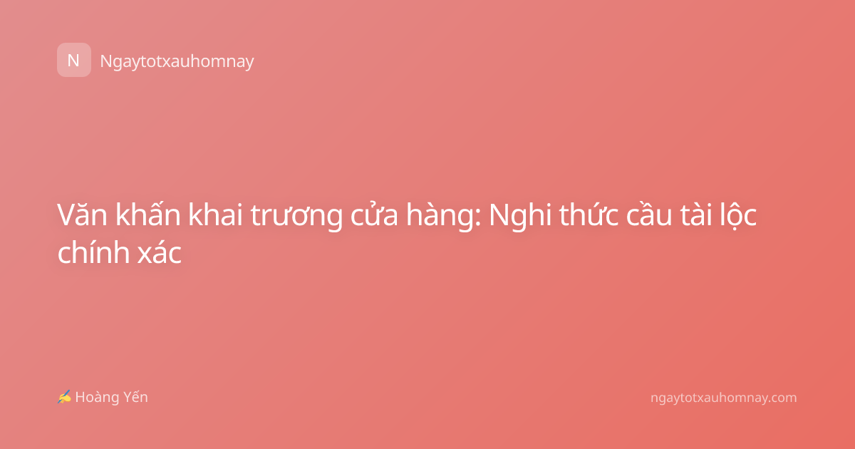 Văn khấn khai trương cửa hàng: Nghi thức cầu tài lộc chính xác